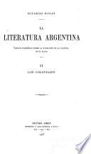 La literatura argentina: Los coloniales