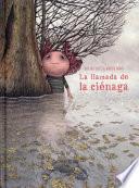 La llamada de la cinaga / The Call of the Swamp