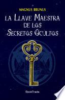 La llave maestra de los secretos ocultos