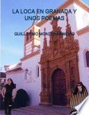 La Loca En Granada y Unos Poemas