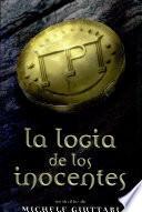 La Logia De Los Inocentes/ The Logic of the Innocents