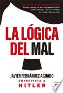 La lógica del mal. Entrevista a Hitler