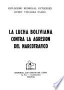 La lucha boliviana contra la agresión del narcotráfico