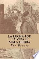 La Lucha Por La Vida Ii; Mala Hierba