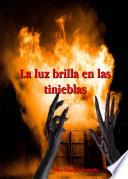 La luz brilla en las tinieblas