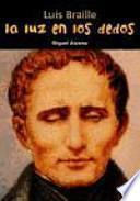 La luz en los dedos (Luis Braille)
