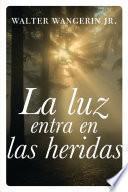 La luz entra en las heridas