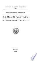 La madre Castillo: su espiritalidad y su estilo