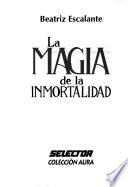 La magia de la inmortalidad