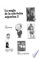 La magia de la televisión argentina: 1961-1970, cierta historia documentada