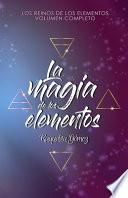 La magia de los elementos (Los reinos de los Elementos, volumen completo)