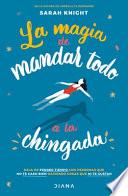 La Magia de Mandar Todo a la Chingada
