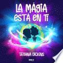 La Magia Esta en Ti