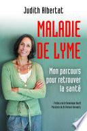 La Maladie de Lyme - Mon parcours pour retrouver la santé