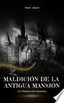 La Maldición de la Antigua Mansión