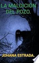 La Maldición Del Pozo.