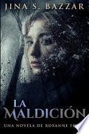 La Maldición - Una novela de Roxanne Fosch: Edición de Letra Grande