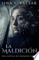 La Maldición - Una novela de Roxanne Fosch: Edición Premium en Tapa dura