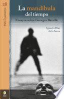 La mandíbula del tiempo: ensayos sobre Georges Bataille