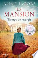 La mansión. Tiempo de resurgir