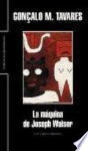 La máquina de Joseph Walser
