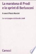 La maratona di Prodi e lo sprint di Berlusconi