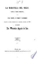 La maravilla del siglo, cartas á Maria Enriqueta, ó sea Una visita á Paris y Lóndres durante la famosa Exhibicion de la industria universal de 1851