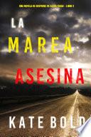 La marea asesina (Una novela de suspense de Alexa Chase - Libro 2)