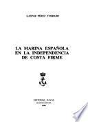 La marina española en la independencia de Costa Firme