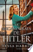 La mecanógrafa de Hitler. Inspirado en hechos reales. Un secreto que cambiará el curso de la historia