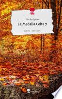 La Medalla Celta 7. Life is a Story - story.one