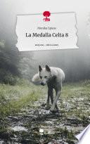 La Medalla Celta 8. Life is a Story - story.one