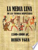 LA MEDIA LUNA DE LAS TIERRAS DISPUTADAS