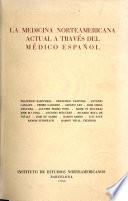 La medicina norteamericana actual a través del médico espanõl