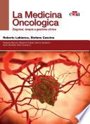 La Medicina Oncologica : Diagnosi, Terapia e gestione clinica