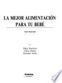 La Mejor Alimentacion Para Tu Bebe