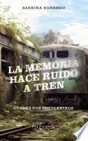 La memoria hace ruido a tren