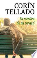 La mentira de mi verdad