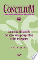 La mercantilización del sexo: una perspectiva de los márgenes. Concilium 357 (2014)