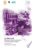 La Merced: movilidad y flujos de personas en un mercado popular antiguo