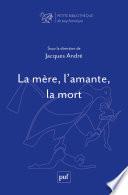 La mère, l'amante, la mort