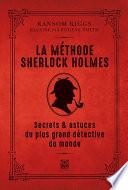 La méthode Sherlock Holmes, techniques et secrets du plus grand détective du monde