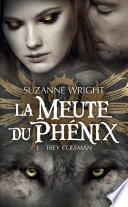 La Meute du Phénix, T1 : Trey Coleman