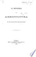 La mineria y la agricultura [in Peru] al punto de vista del progreso