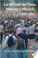 La Mision de Dios, Nuestra Mision