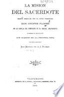 La misión del sacerdote. Sermón predicado por ... Onofre Flores en la Capilla del Seminario de Sn. Rafael, Valparaiso, el domingo 6 de agosto de 1876 con ocasión de la primera misa del señor presbítero Don Manuel de la C. Flores