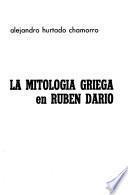 La mitología griega en Rubén Darío