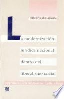 La modernización jurídica nacional dentro del liberalismo social