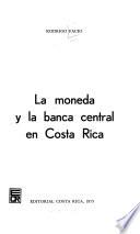 La moneda y la banca central en Costa Rica