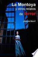 La Montoya Y Otros Cuentos De Terror